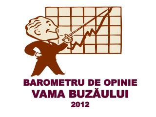 BAROMETRU DE OPINIE VAMA BUZ Ă ULUI 2012