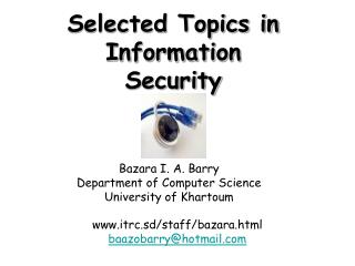 Selected Topics in Information Security