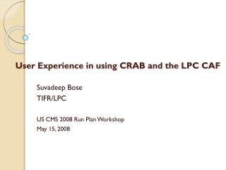 User Experience in using CRAB and the LPC CAF