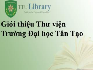 Giới thiệu Thư viện Trường Đại học Tân Tạo