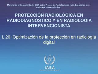 PROTECCIÓN RADIOLÓGICA EN RADIODIAGNÓSTICO Y EN RADIOLOGÍA INTERVENCIONISTA