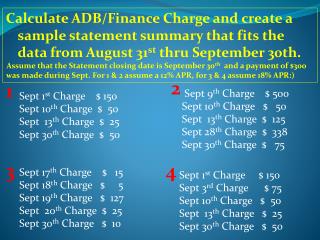 Sept 1 st Charge $ 150 Sept 10 th Charge $ 50 Sept 13 th Charge $ 25