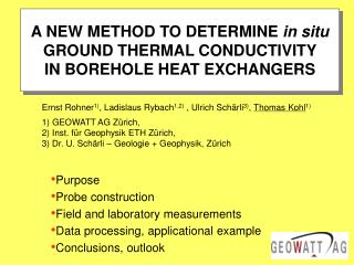 A NEW METHOD TO DETERMINE in situ GROUND THERMAL CONDUCTIVITY IN BOREHOLE HEAT EXCHANGERS