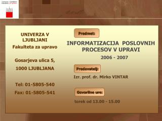 UNIVERZA V LJUBLJANI Fakulteta za upravo Gosarjeva ulica 5, 1000 LJUBLJANA Tel: 01-5805-540