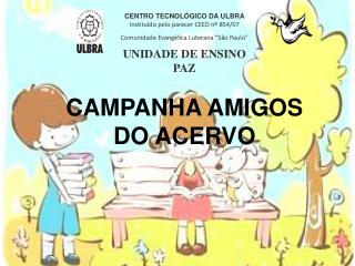 CENTRO TECNOLÓGICO DA ULBRA Instituído pelo parecer CEED nº 854/07