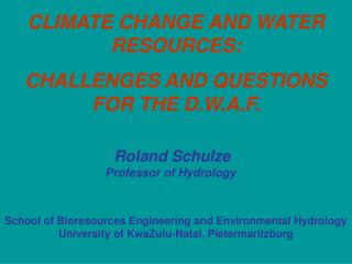 CLIMATE CHANGE AND WATER RESOURCES: CHALLENGES AND QUESTIONS FOR THE D.W.A.F.