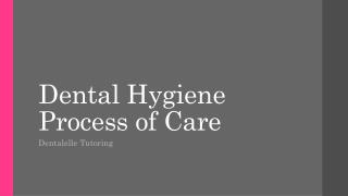 Dental Hygiene Process of Care