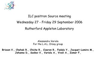 ILC positron Source meeting Wednesday 27 - Friday 29 September 2006 Rutherford Appleton Laboratory