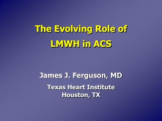 The Evolving Role of LMWH in ACS