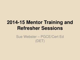 2014-15 Mentor Training and Refresher Sessions