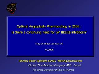 Optimal Angioplasty Pharmacology in 2006 : is there a continuing need for GP IIbIIIa inhibitors?