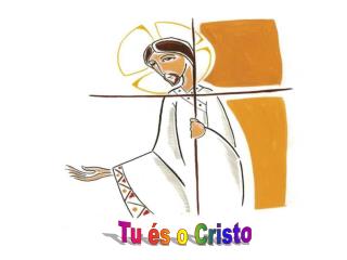 Tu és o Cristo