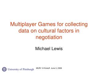 Multiplayer Games for collecting data on cultural factors in negotiation