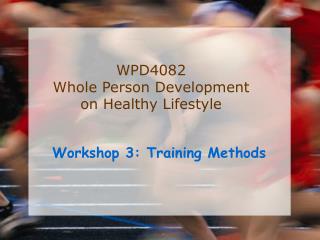 Workshop 3: Training Methods