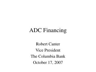 ADC Financing