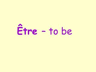 Être – to be