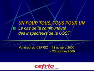 UN POUR TOUS, TOUS POUR UN Le cas de la communauté des inspecteurs de la CSST