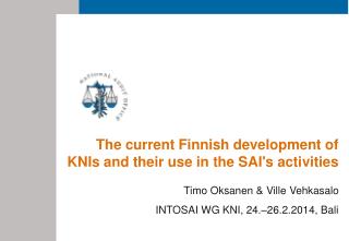 The current Finnish development of KNIs and their use in the SAI's activities