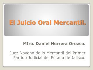 El Juicio Oral Mercantil.