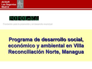 Programa de desarrollo social, económico y ambiental en Villa Reconciliación Norte, Managua