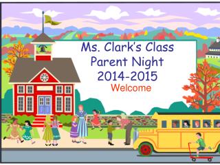 Ms. Clark’s Class Parent Night 2014-2015
