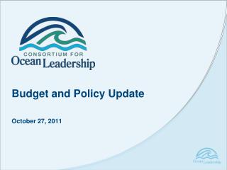 Budget and Policy Update October 27, 2011