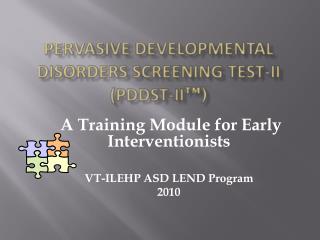 PERVASIVE DEVELOPMENTAL DISORDERS SCREENING TEST-II (PDDST-II ™)