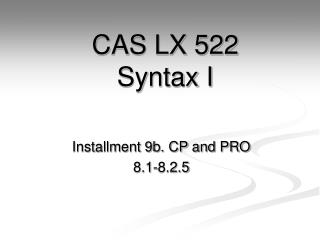 CAS LX 522 Syntax I