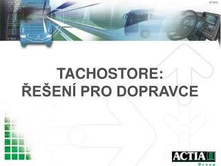 TACHOSTORE: ŘEŠENÍ PRO DOPRAVCE