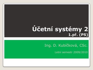 Účetní systémy 2 1.př. (PS)