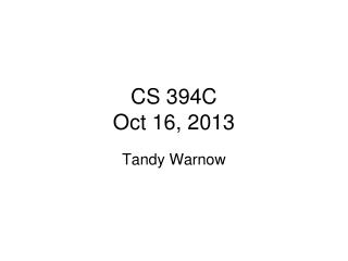 CS 394C Oct 16, 2013