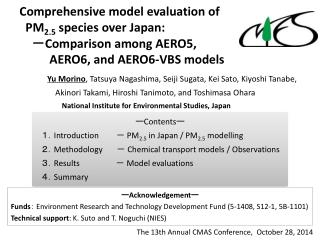 Comprehensive model evaluation of PM 2.5 species over Japan: － Comparison among AERO5,