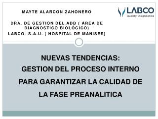 MAYTE ALARCON ZAHONERO DRA. DE GESTIÓN DEL ADB ( ÁREA DE DIAGNOSTICO BIOLÓGICO)