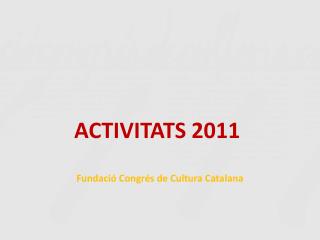 ACTIVITATS 2011