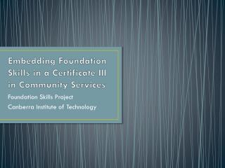 Embedding Foundation Skills in a Certificate III in Community Services