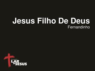 Jesus Filho De Deus