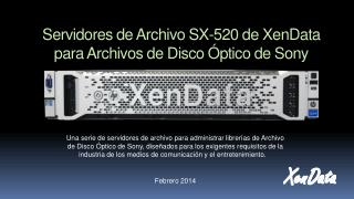 Servidores de Archivo SX-520 de XenData para Archivos de Disco Óptico de Sony