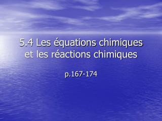 5.4 Les équations chimiques et les réactions chimiques
