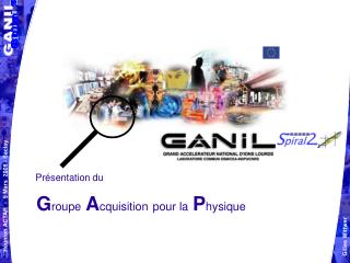 Présentation du G roupe A cquisition pour la P hysique