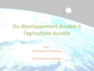 Du développement durable à l’agriculture durable
