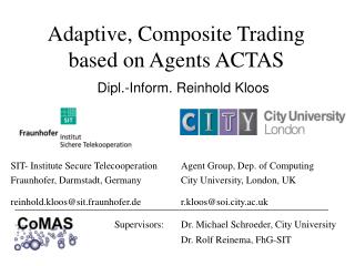 Adaptive, Composite Trading based on Agents ACTAS