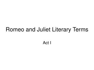 Romeo and Juliet Literary Terms