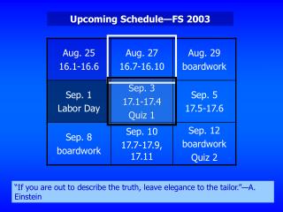 Upcoming Schedule—FS 2003