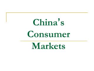 China ’ s Consumer Markets