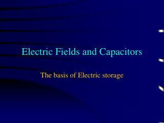 Electric Fields and Capacitors