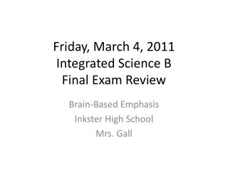 Friday, March 4, 2011 Integrated Science B Final Exam Review