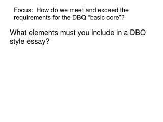 Focus: How do we meet and exceed the requirements for the DBQ “basic core”?