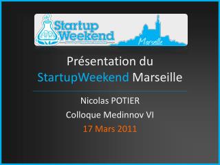 Présentation du StartupWeekend Marseille