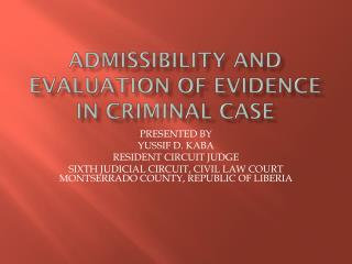 ADMISSIBILITY AND EVALUATION OF EVIDENCE IN CRIMINAL CASE