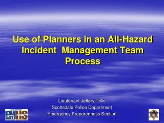 Use of Planners in an All-Hazard Incident Management Team Process